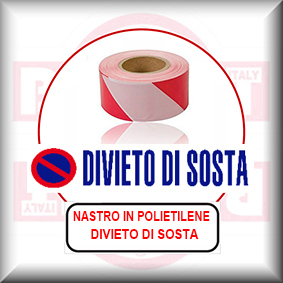 DICITURA NASTRO: DIVIETO DI SOSTA